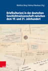 Buchcover Briefkultur(en) in der deutschen Geschichtswissenschaft zwischen dem 19. und 21. Jahrhundert