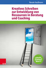 Buchcover Kreatives Schreiben zur Entwicklung von Ressourcen in Beratung und Coaching