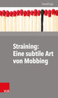 Buchcover Straining: Eine subtile Art von Mobbing