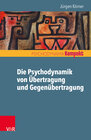 Buchcover Die Psychodynamik von Übertragung und Gegenübertragung