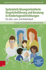 Buchcover Systemisch-lösungsorientierte Gesprächsführung und Beratung in Kindertageseinrichtungen