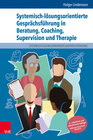 Buchcover Systemisch-lösungsorientierte Gesprächsführung in Beratung, Coaching, Supervision und Therapie