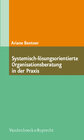 Buchcover Systemisch-lösungsorientierte Organisationsberatung in der Praxis