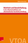 Buchcover Wahrheit und Bewahrheitung in der alttestamentlichen und altorientalischen Geschichtsschreibung