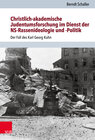 Buchcover Christlich-akademische Judentumsforschung im Dienst der NS-Rassenideologie und -Politik