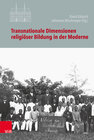 Buchcover Transnationale Dimensionen religiöser Bildung in der Moderne