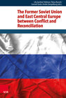 Buchcover The Former Soviet Union and East Central Europe between Conflict and Reconciliation