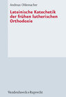 Buchcover Lateinische Katechetik der frühen lutherischen Orthodoxie