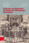 Buchcover Bekennen und Bekenntnis im Kontext der Wittenberger Reformation