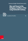 Buchcover War and Peace in the Religious Conflicts of the Long Sixteenth Century