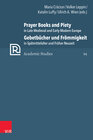 Buchcover Prayer Books and Piety in Late Medieval and Early Modern Europe / Gebetbücher und Frömmigkeit in Spätmittelalter und Frü