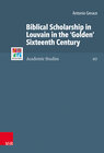 Buchcover Biblical Scholarship in Louvain in the ‘Golden’ Sixteenth Century