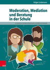 Buchcover Moderation, Mediation und Beratung in der Schule