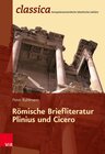 Buchcover Römische Briefliteratur: Plinius und Cicero