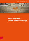 Buchcover Amor verdichtet - Graffiti und Liebeselegie