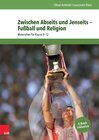 Buchcover Zwischen Abseits und Jenseits — Fußball und Religion