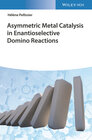 Buchcover Asymmetric Metal Catalysis in Enantioselective Domino Reactions