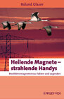 Buchcover Heilende Magnete - strahlende Handys