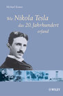 Buchcover Wie Nikola Tesla das 20. Jahrhundert erfand