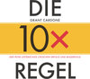 Buchcover Die 10x-Regel - Das Hörbuch: Der feine Unterschied zwischen Erfolg und Misserfolg