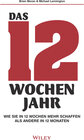 Buchcover Das 12-Wochen-Jahr: Wie Sie in 12 Wochen mehr schaffen als andere in 12 Monaten