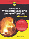 Buchcover Übungsbuch Werkstoffkunde und Werkstoffprüfung für Dummies