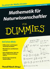 Mathematik für Naturwissenschaftler für Dummies width=