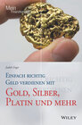 Buchcover Einfach richtig Geld verdienen mit Gold, Silber, Platin und mehr