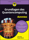 Buchcover Grundlagen des Quantencomputing für Dummies