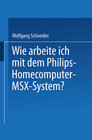 Buchcover Wie arbeite ich mit dem Philips Homecomputer MSX™ — System?
