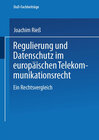Buchcover Regulierung und Datenschutz im europäischen Telekommunikationsrecht