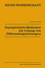 Buchcover Asymptotische Methoden zur Lösung von Differentialgleichungen