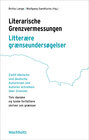 Buchcover Literarische Grenzvermessungen. Litterære grænseundersøgelser