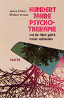 Buchcover Hundert Jahre Psychotherapie und der Welt geht's immer schlechter