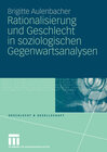 Buchcover Rationalisierung und Geschlecht in soziologischen Gegenwartsanalysen