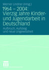 Buchcover 1964 - 2004: Vierzig Jahre Kinder- und Jugendarbeit in Deutschland
