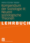 Buchcover Kompendium der Soziologie III: Neuere soziologische Theorien
