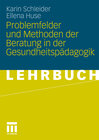 Buchcover Problemfelder und Methoden der Beratung in der Gesundheitspädagogik