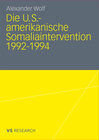 Buchcover Die U.S.-amerikanische Somaliaintervention 1992-1994