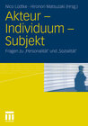 Buchcover Akteur - Individuum - Subjekt