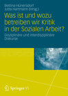 Buchcover Was ist und wozu betreiben wir Kritik in der Sozialen Arbeit?