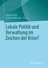 Buchcover Lokale Politik und Verwaltung im Zeichen der Krise?