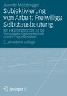 Buchcover Subjektivierung von Arbeit: Freiwillige Selbstausbeutung