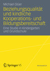 Buchcover Beziehungsqualität und kindliche Kooperations- und Bildungsbereitschaft