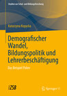 Buchcover Demografischer Wandel, Bildungspolitik und Lehrerbeschäftigung