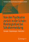Buchcover Von der Psychiatrie zurück in die Schule: Reintegration bei Schulvermeidung