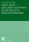 Buchcover Albert Oeckl - sein Leben und Wirken für die deutsche Öffentlichkeitsarbeit