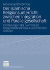 Buchcover Der islamische Religionsunterricht zwischen Integration und Parallelgesellschaft