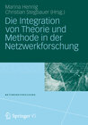Buchcover Die Integration von Theorie und Methode in der Netzwerkforschung