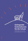 Buchcover Gelingende Gottesdienste für die Schule